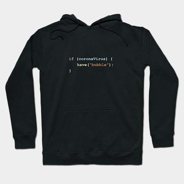 Have a Bubble If There's Coronavirus Programming Coding Color Hoodie by ElkeD